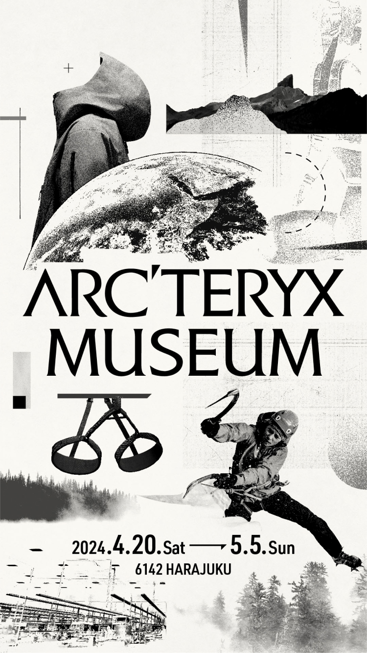 ARCTERYX MUSEUM 2024.4.20.Fri-5.5.Sun